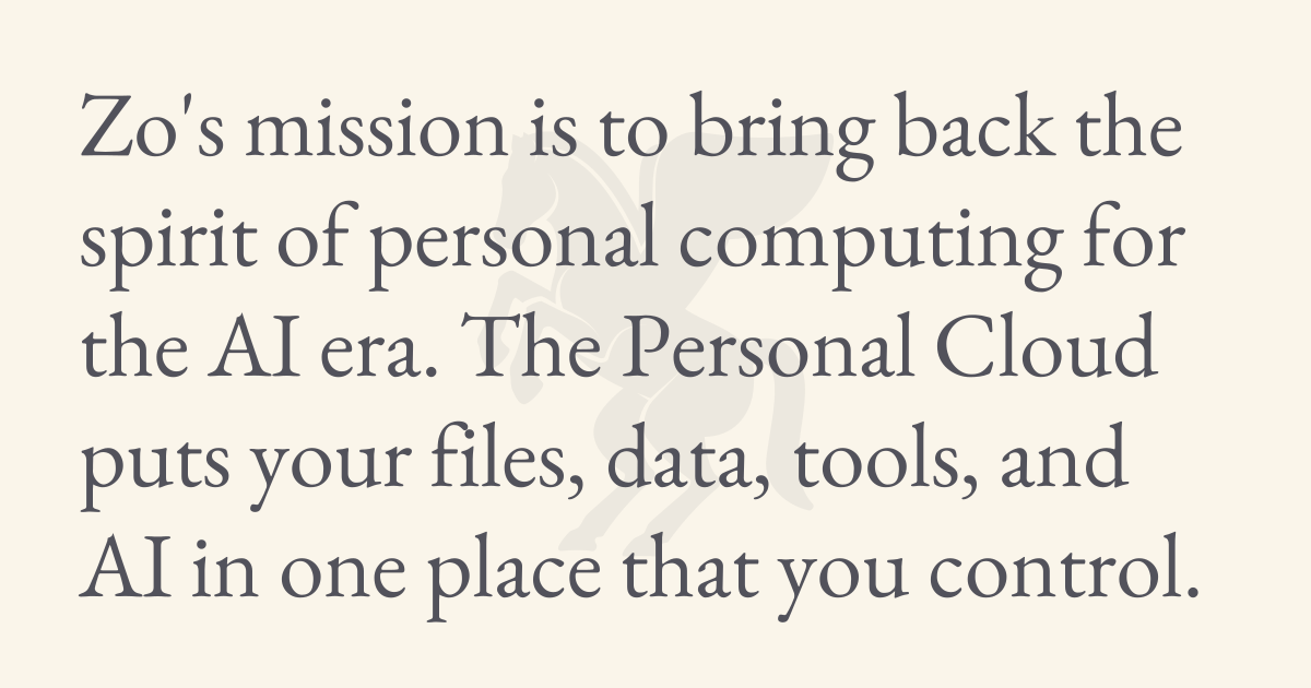 Our Mission — The Personal Cloud | Zo Computer
